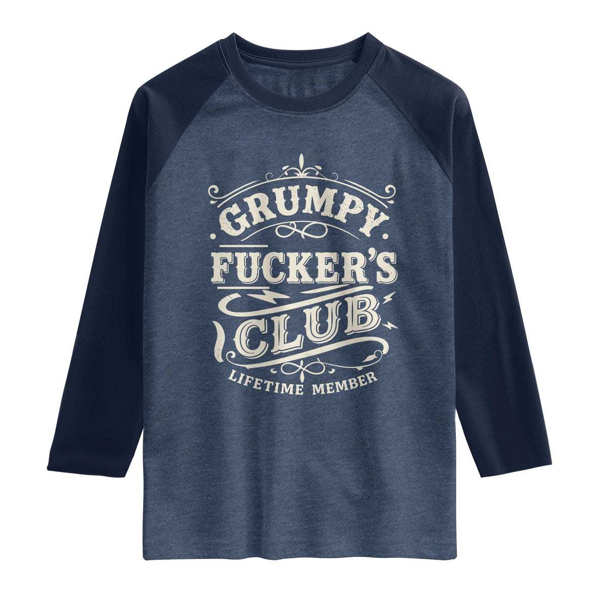 Grumpy Fucker's Club Lifetime Member Raglan Shirt Funny Sarcastic