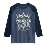 Grumpy Fucker's Club Lifetime Member Raglan Shirt Funny Sarcastic
