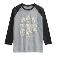 Grumpy Fucker's Club Lifetime Member Raglan Shirt Funny Sarcastic