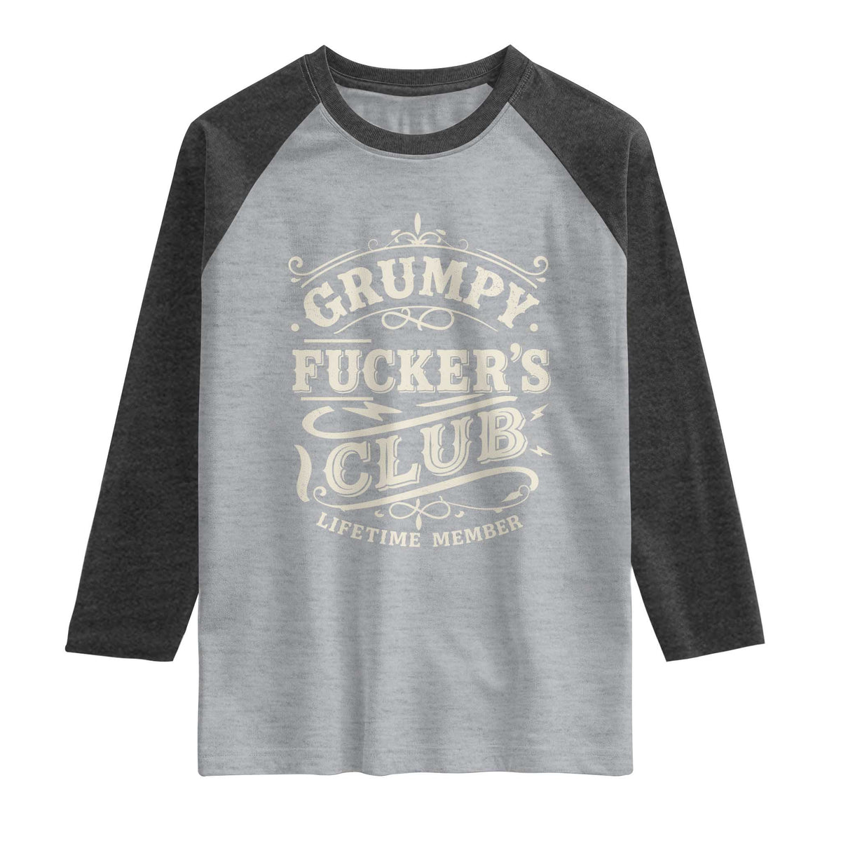 Grumpy Fucker's Club Lifetime Member Raglan Shirt Funny Sarcastic