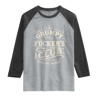 Grumpy Fucker's Club Lifetime Member Raglan Shirt Funny Sarcastic