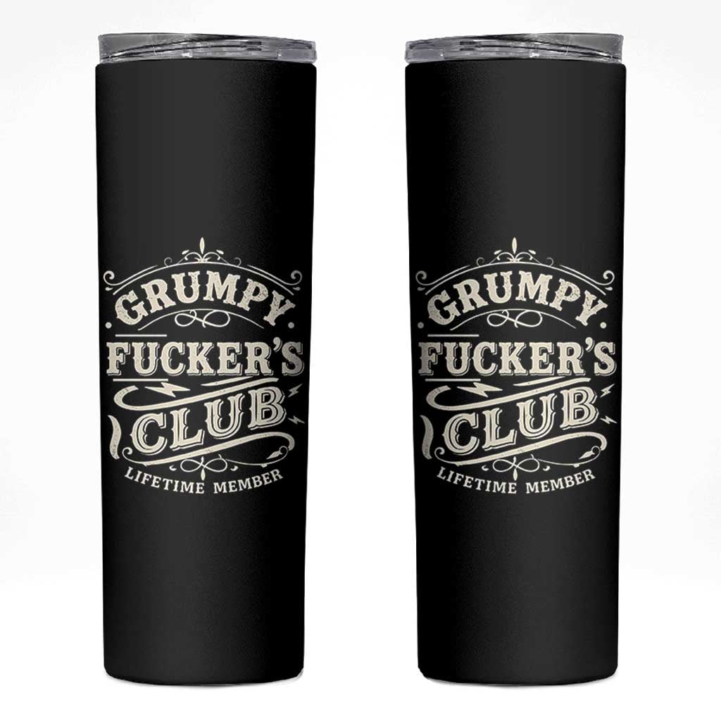 Grumpy Fucker's Club Lifetime Member Skinny Tumbler Funny Sarcastic