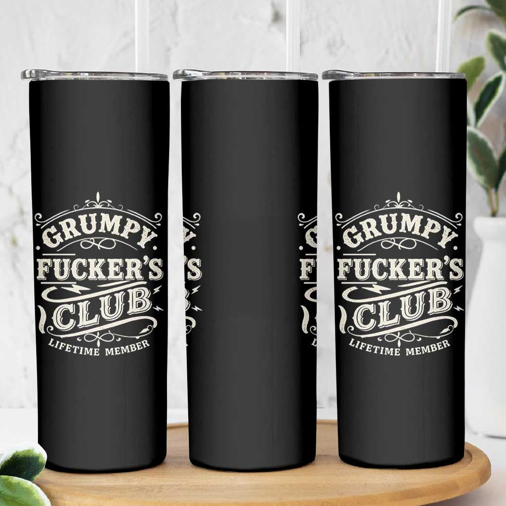 Grumpy Fucker's Club Lifetime Member Skinny Tumbler Funny Sarcastic