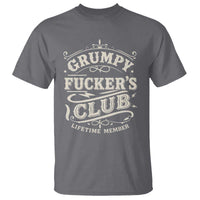 Grumpy Fucker's Club Lifetime Member T Shirt Funny Sarcastic