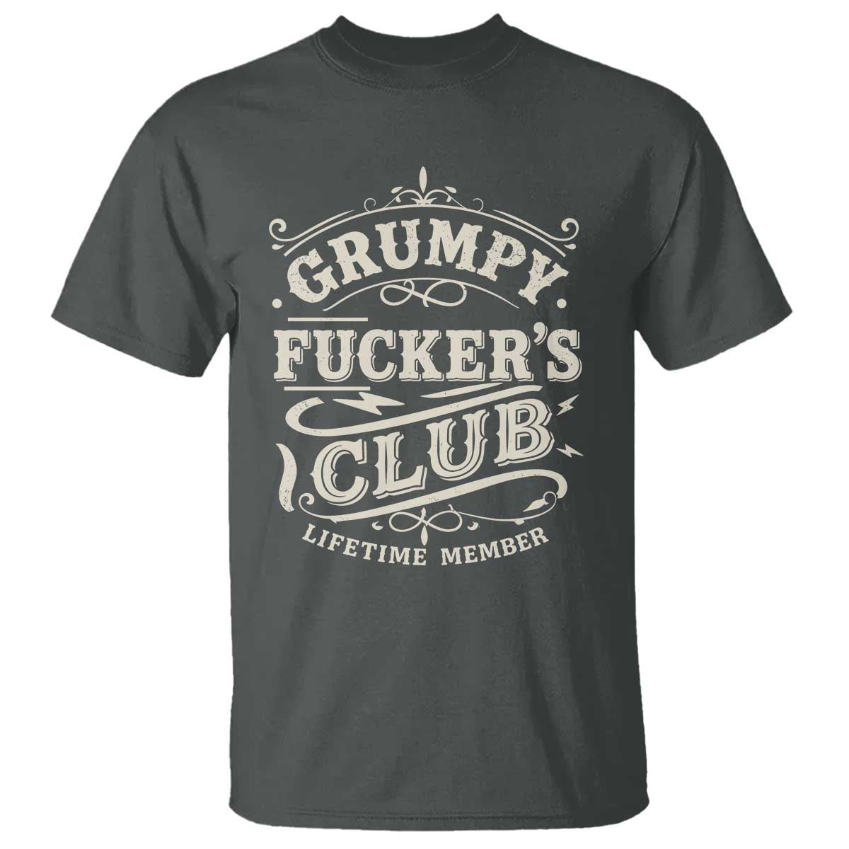 Grumpy Fucker's Club Lifetime Member T Shirt Funny Sarcastic