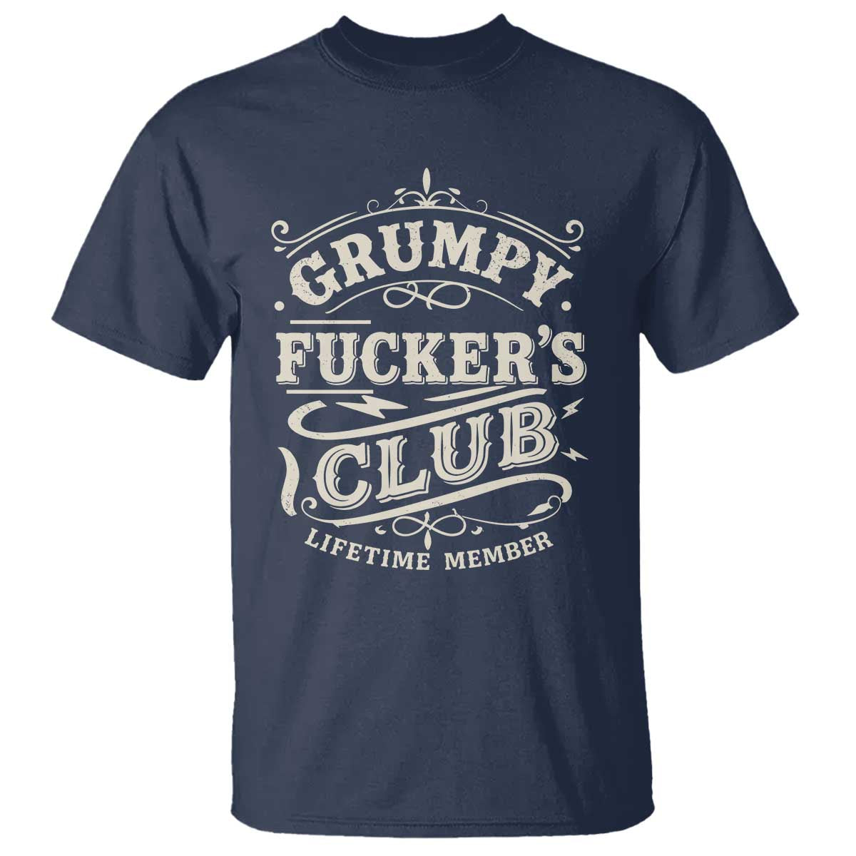 Grumpy Fucker's Club Lifetime Member T Shirt Funny Sarcastic