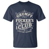 Grumpy Fucker's Club Lifetime Member T Shirt Funny Sarcastic