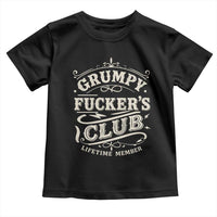 Grumpy Fucker's Club Lifetime Member Toddler T Shirt Funny Sarcastic