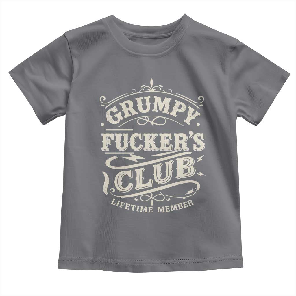 Grumpy Fucker's Club Lifetime Member Toddler T Shirt Funny Sarcastic