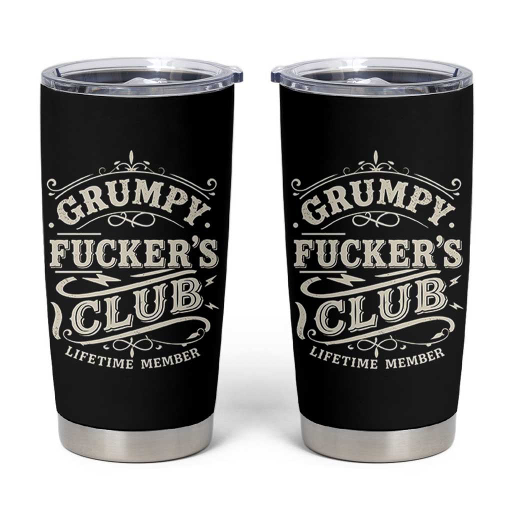 Grumpy Fucker's Club Lifetime Member Tumbler Cup Funny Sarcastic