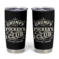 Grumpy Fucker's Club Lifetime Member Tumbler Cup Funny Sarcastic