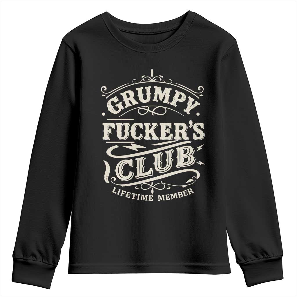 Grumpy Fucker's Club Lifetime Member Youth Sweatshirt Funny Sarcastic