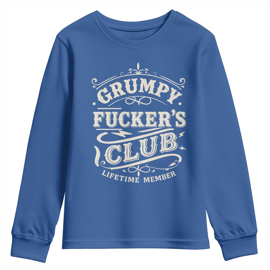 Grumpy Fucker's Club Lifetime Member Youth Sweatshirt Funny Sarcastic