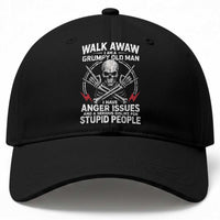 Walk Away I Am A Grumpy Old Man I Have Anger Issues Baseball Cap Funny Senior Citizen