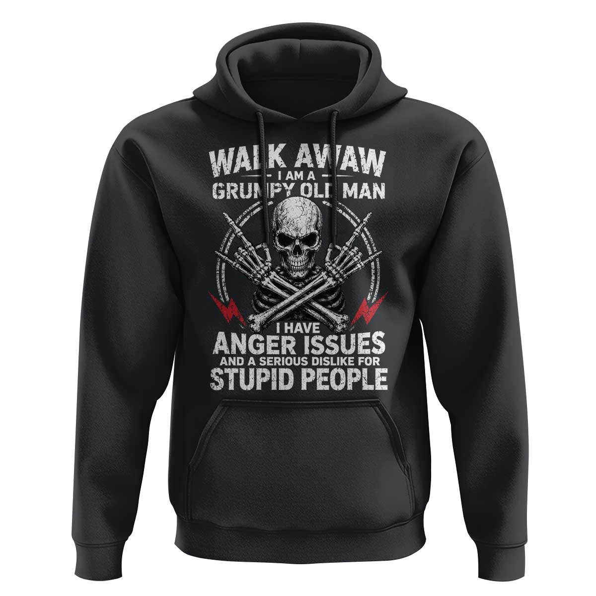 Walk Away I Am A Grumpy Old Man I Have Anger Issues Hoodie Funny Senior Citizen