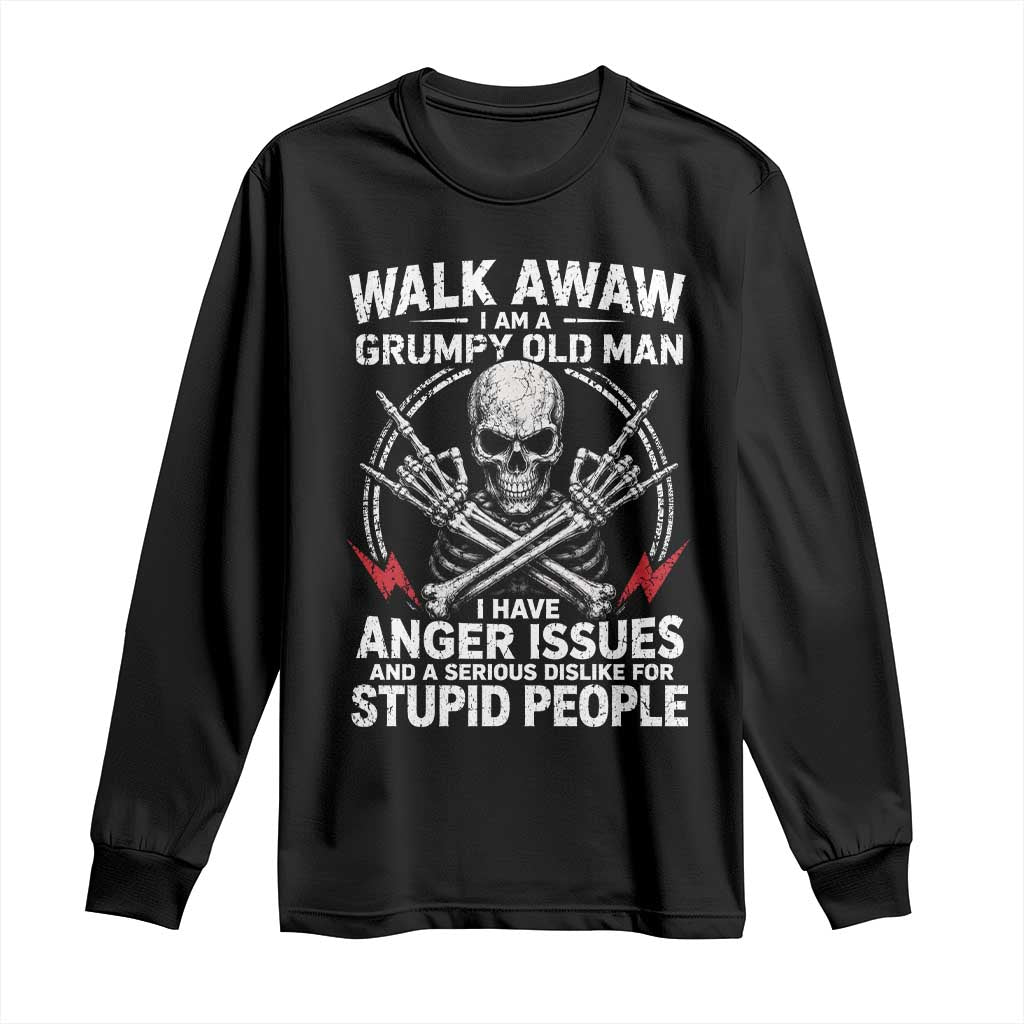 Walk Away I Am A Grumpy Old Man I Have Anger Issues Long Sleeve Shirt Funny Senior Citizen