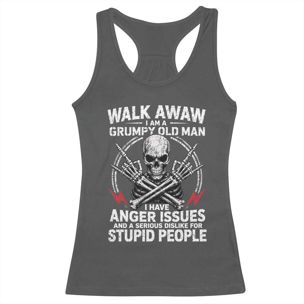 Walk Away I Am A Grumpy Old Man I Have Anger Issues Racerback Tank Top Funny Senior Citizen