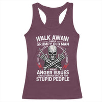 Walk Away I Am A Grumpy Old Man I Have Anger Issues Racerback Tank Top Funny Senior Citizen