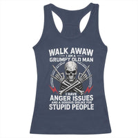 Walk Away I Am A Grumpy Old Man I Have Anger Issues Racerback Tank Top Funny Senior Citizen