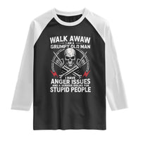 Walk Away I Am A Grumpy Old Man I Have Anger Issues Raglan Shirt Funny Senior Citizen