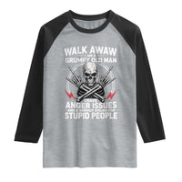 Walk Away I Am A Grumpy Old Man I Have Anger Issues Raglan Shirt Funny Senior Citizen
