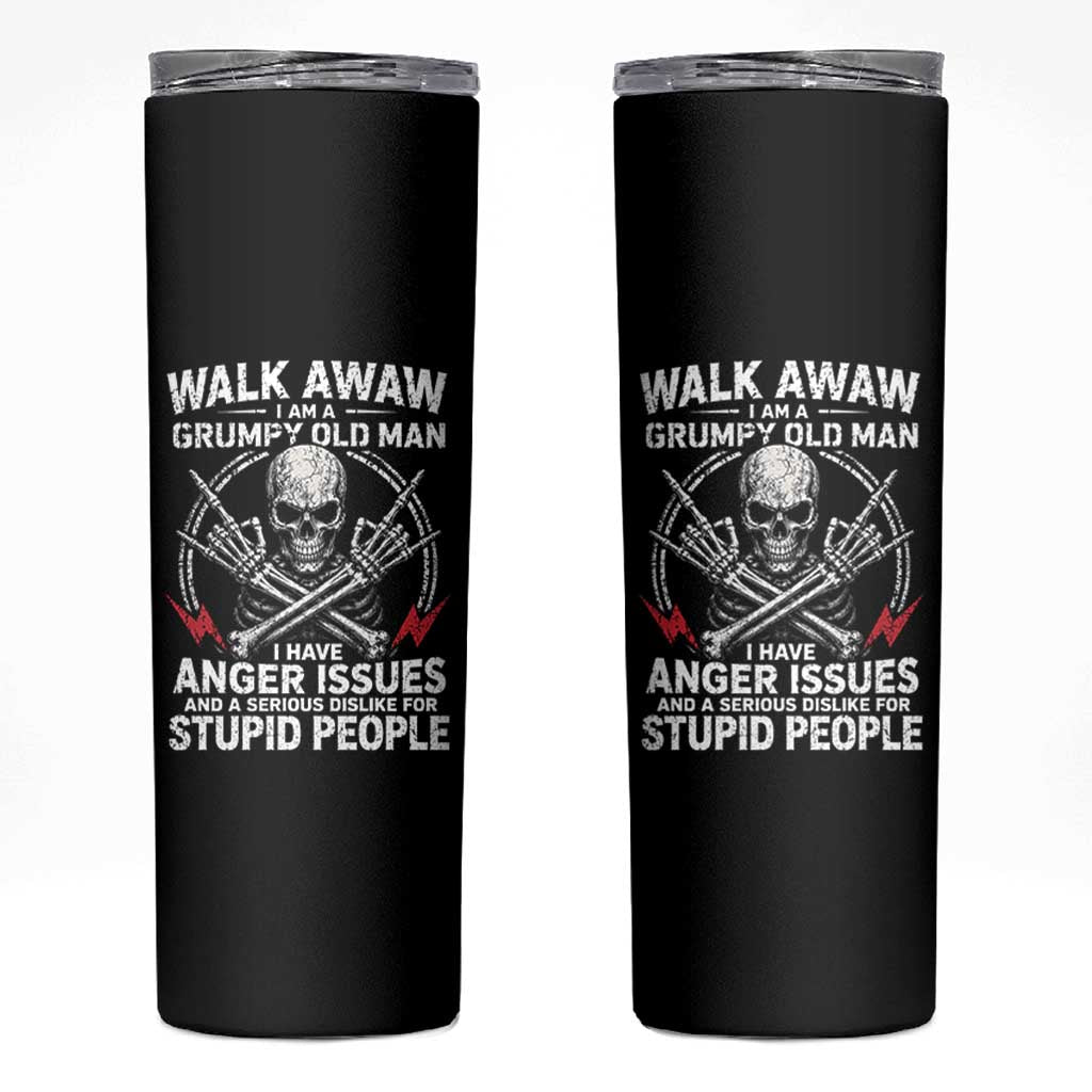 Walk Away I Am A Grumpy Old Man I Have Anger Issues Skinny Tumbler Funny Senior Citizen