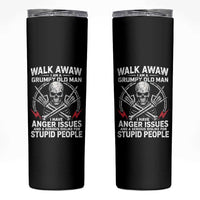 Walk Away I Am A Grumpy Old Man I Have Anger Issues Skinny Tumbler Funny Senior Citizen