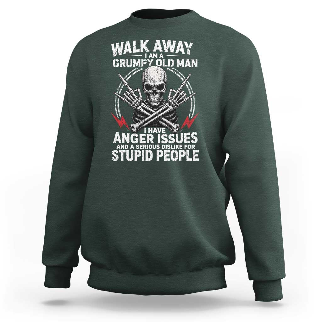 Walk Away I Am A Grumpy Old Man I Have Anger Issues Sweatshirt Funny Senior Citizen