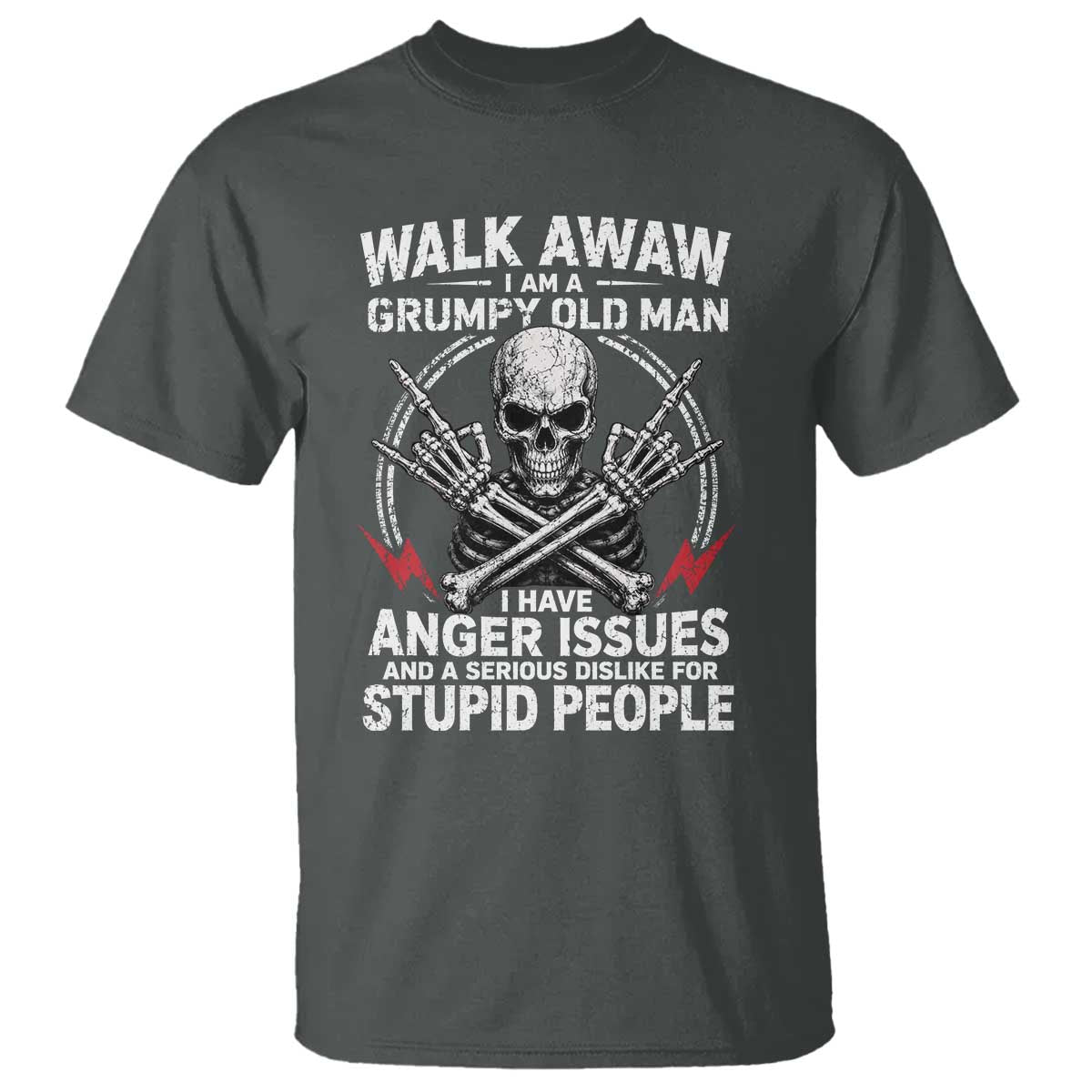 Walk Away I Am A Grumpy Old Man I Have Anger Issues T Shirt Funny Senior Citizen