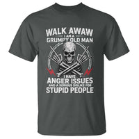 Walk Away I Am A Grumpy Old Man I Have Anger Issues T Shirt Funny Senior Citizen