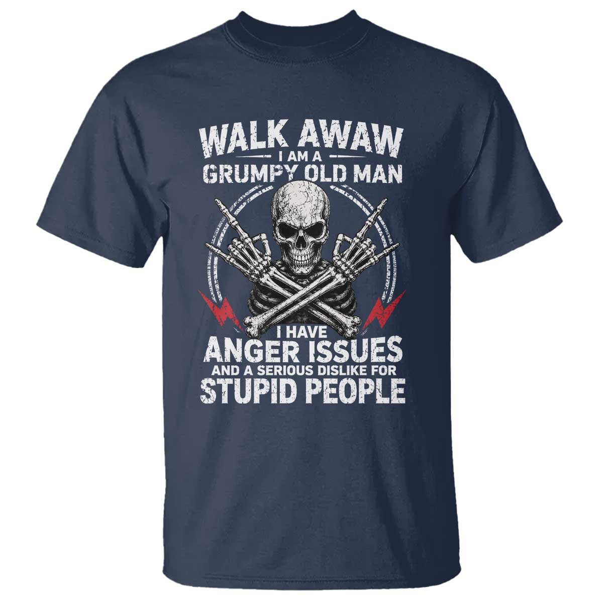 Walk Away I Am A Grumpy Old Man I Have Anger Issues T Shirt Funny Senior Citizen