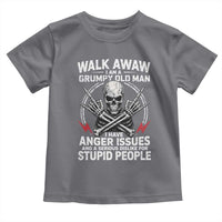 Walk Away I Am A Grumpy Old Man I Have Anger Issues Toddler T Shirt Funny Senior Citizen