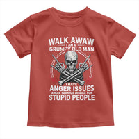 Walk Away I Am A Grumpy Old Man I Have Anger Issues Toddler T Shirt Funny Senior Citizen