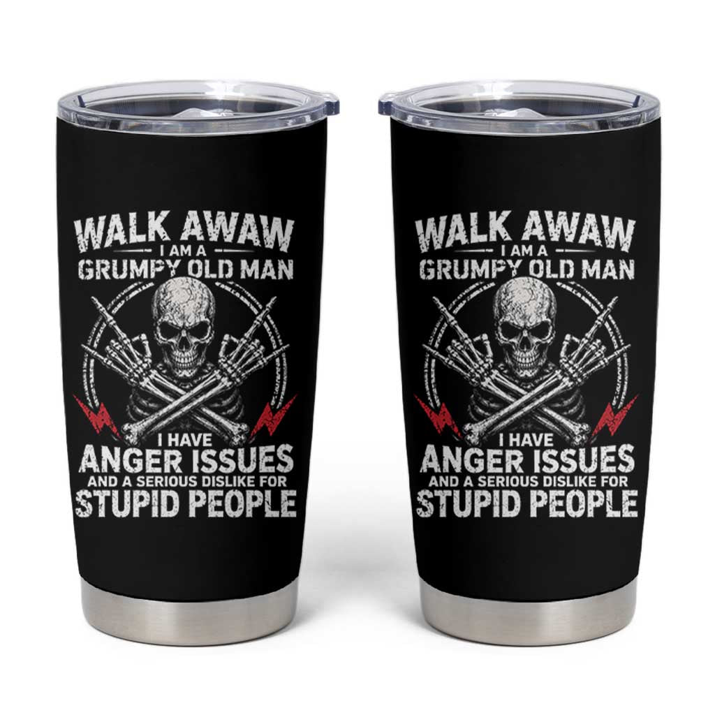 Walk Away I Am A Grumpy Old Man I Have Anger Issues Tumbler Cup Funny Senior Citizen