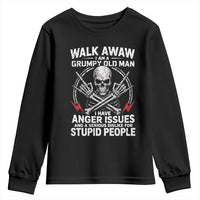Walk Away I Am A Grumpy Old Man I Have Anger Issues Youth Sweatshirt Funny Senior Citizen