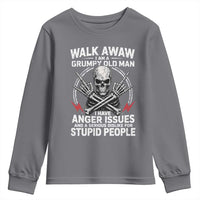 Walk Away I Am A Grumpy Old Man I Have Anger Issues Youth Sweatshirt Funny Senior Citizen