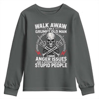 Walk Away I Am A Grumpy Old Man I Have Anger Issues Youth Sweatshirt Funny Senior Citizen