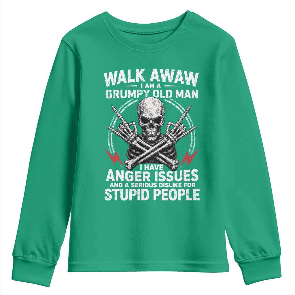 Walk Away I Am A Grumpy Old Man I Have Anger Issues Youth Sweatshirt Funny Senior Citizen