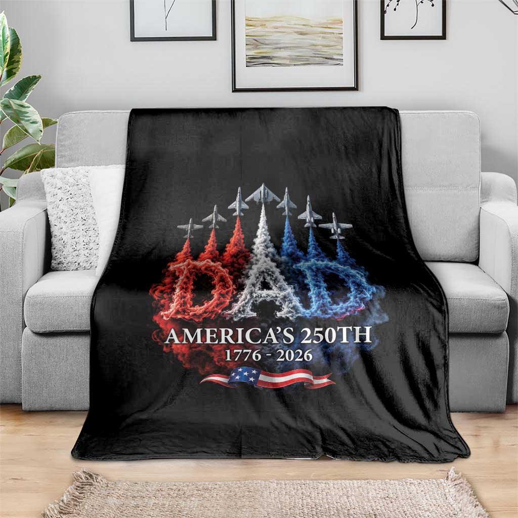 Dad USA 250th Anniversary Throw Blanket Jet Fighter American Flag Father's Day 4th of July