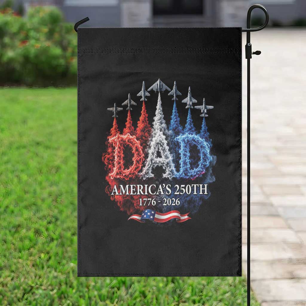Dad USA 250th Anniversary Garden Flag Jet Fighter American Flag Father's Day 4th of July
