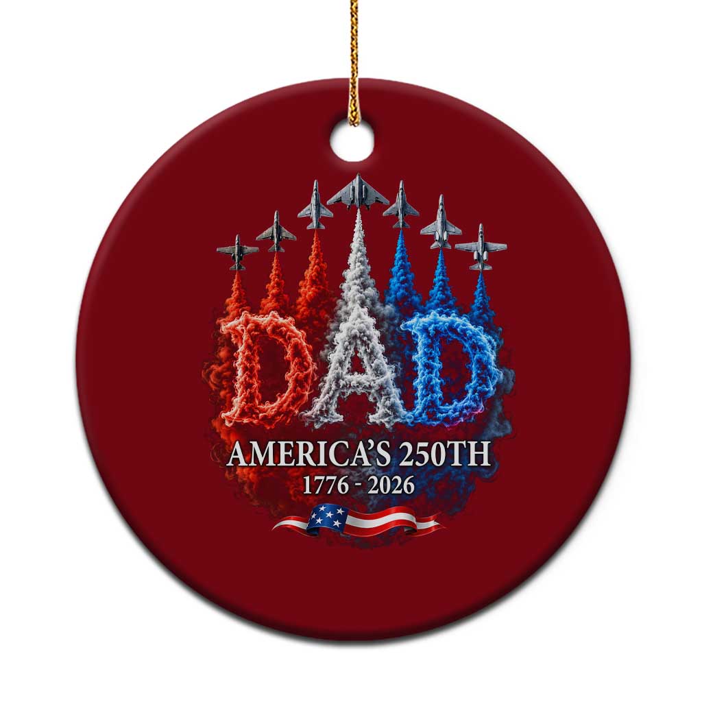 Dad USA 250th Anniversary Ceramic Ornament Jet Fighter American Flag Father's Day 4th of July
