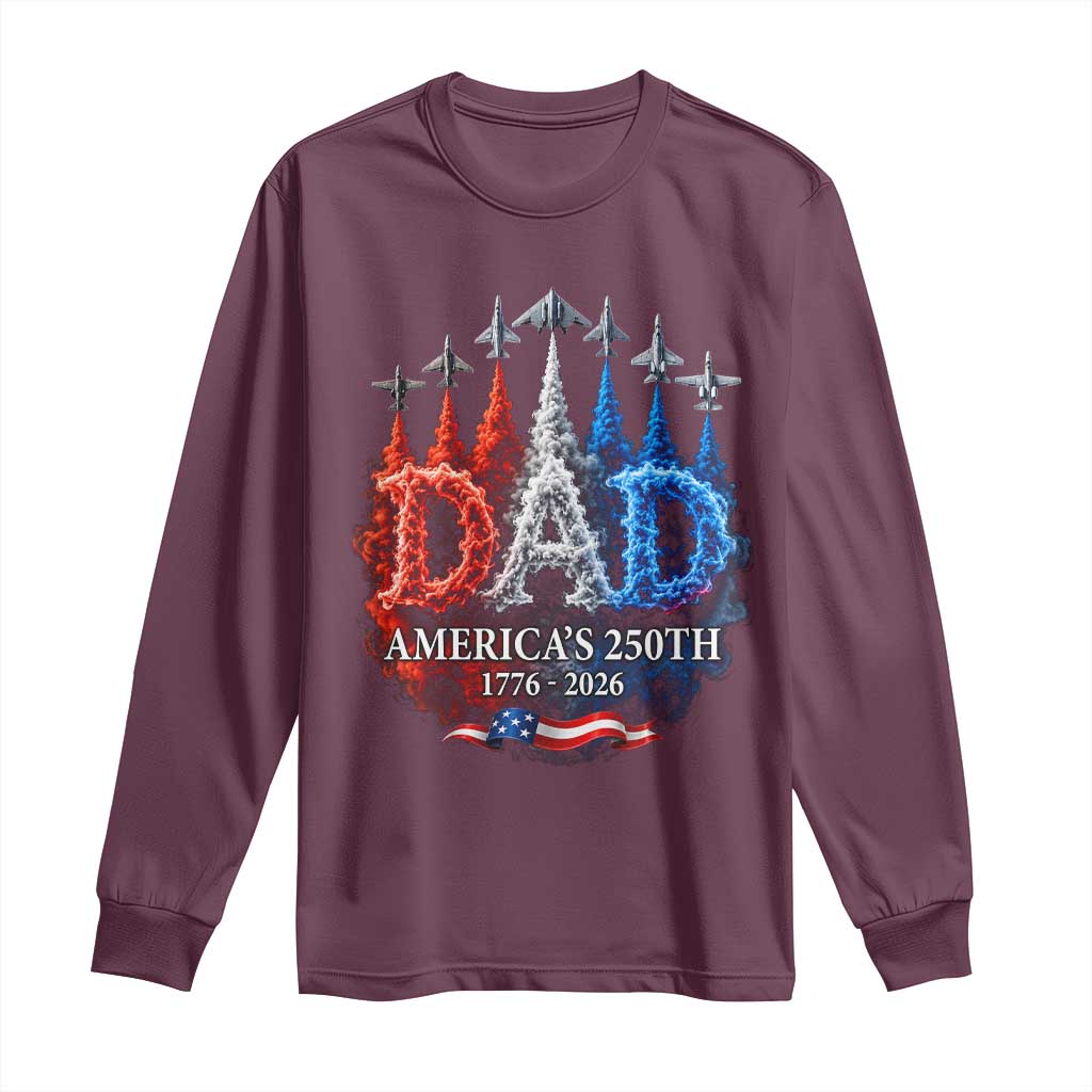 Dad USA 250th Anniversary Long Sleeve Shirt Jet Fighter American Flag Father's Day 4th of July