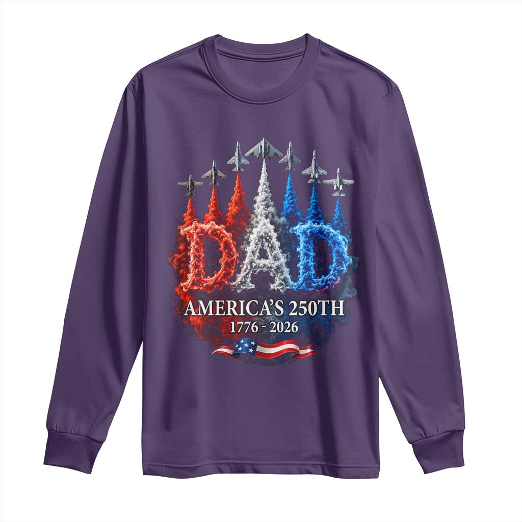 Dad USA 250th Anniversary Long Sleeve Shirt Jet Fighter American Flag Father's Day 4th of July