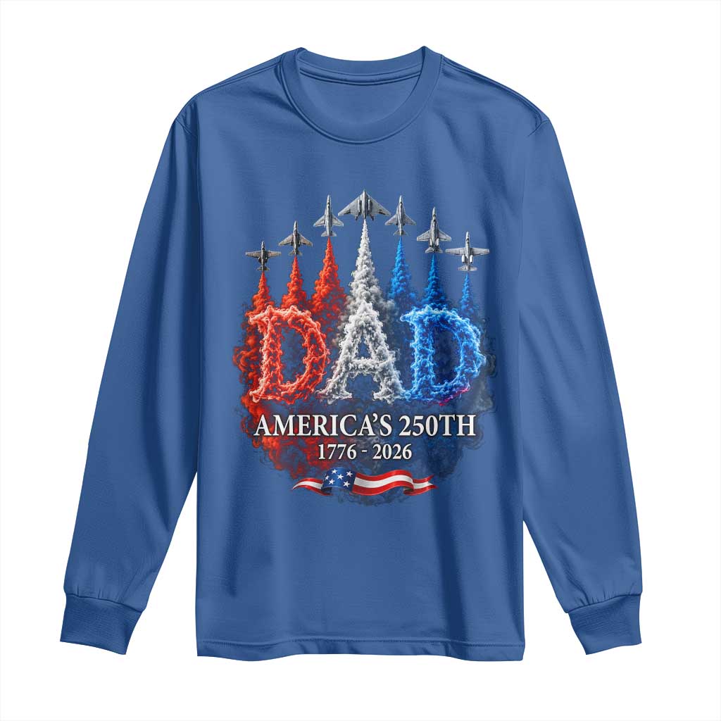 Dad USA 250th Anniversary Long Sleeve Shirt Jet Fighter American Flag Father's Day 4th of July