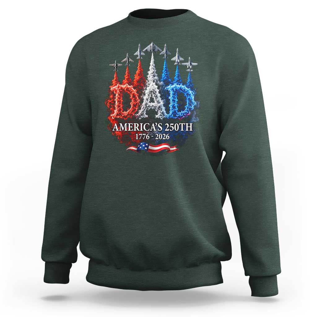 Dad USA 250th Anniversary Sweatshirt Jet Fighter American Flag Father's Day 4th of July