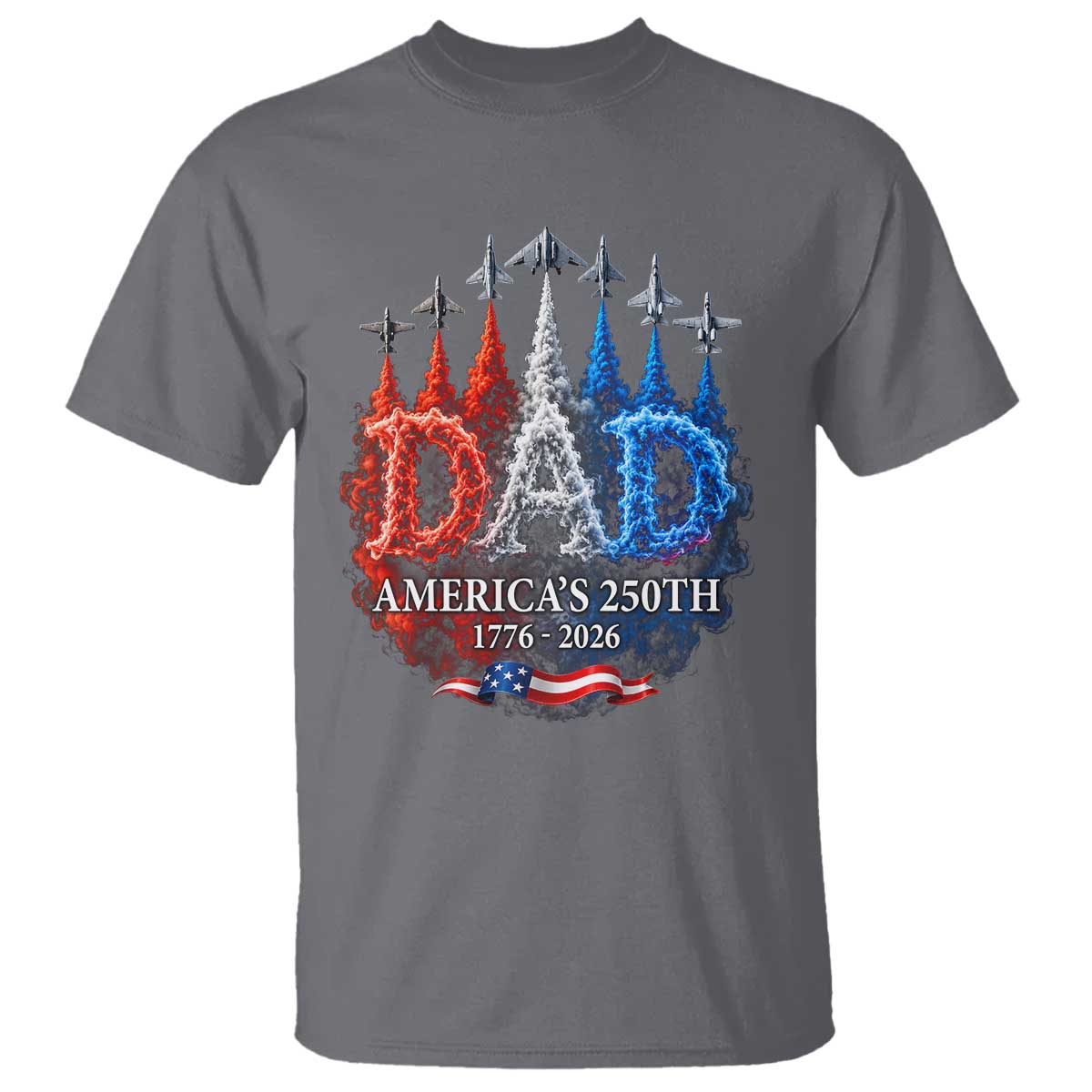 Dad USA 250th Anniversary T Shirt Jet Fighter American Flag Father's Day 4th of July