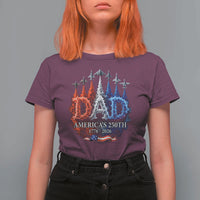 Dad USA 250th Anniversary T Shirt For Women Jet Fighter American Flag Father's Day 4th of July
