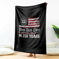 Dad USA 250th Anniversary Throw Blanket Best Father Ever In 250 Years Vintage American Flag