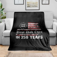 Dad USA 250th Anniversary Throw Blanket Best Father Ever In 250 Years Vintage American Flag