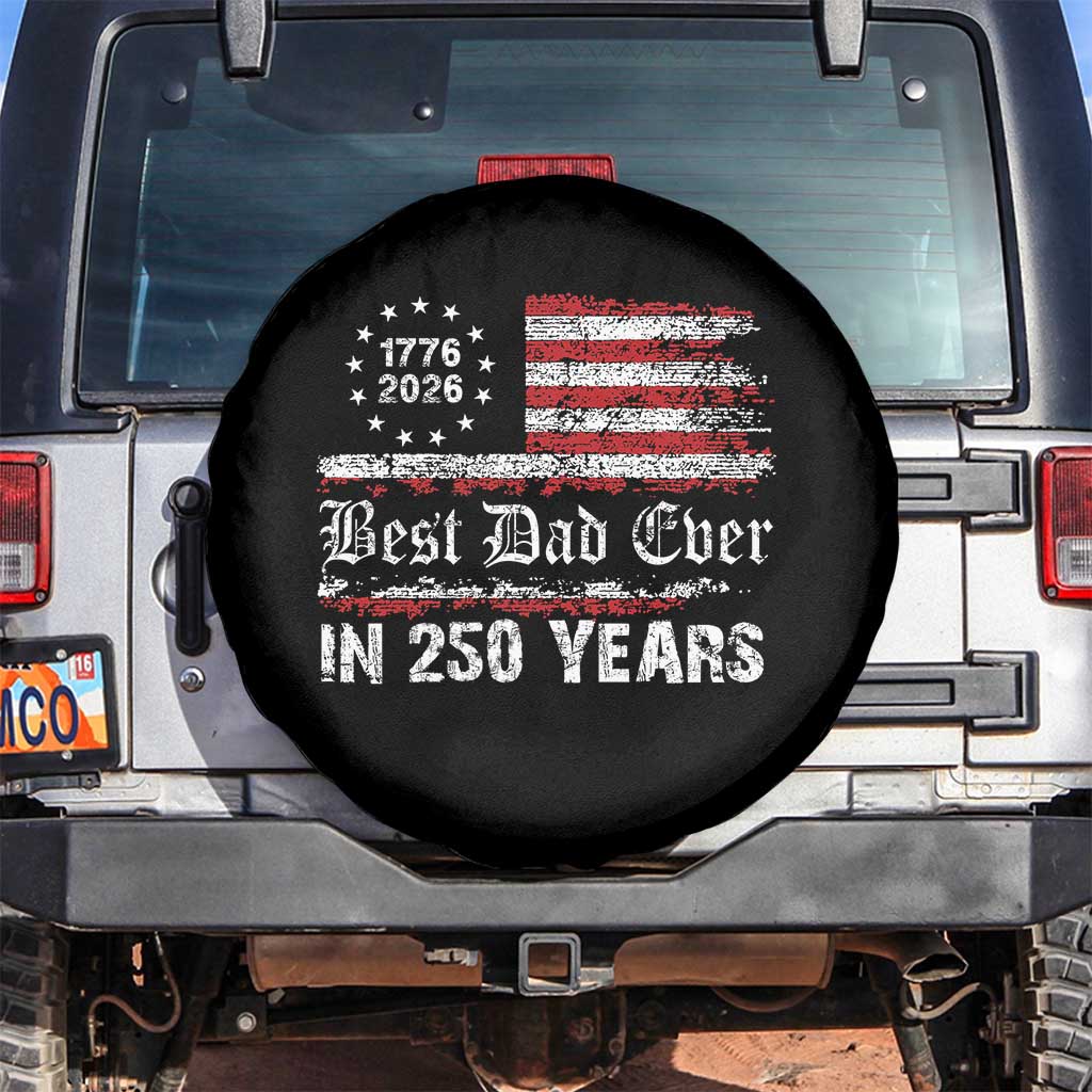 Dad USA 250th Anniversary Spare Tire Cover Best Father Ever In 250 Years Vintage American Flag